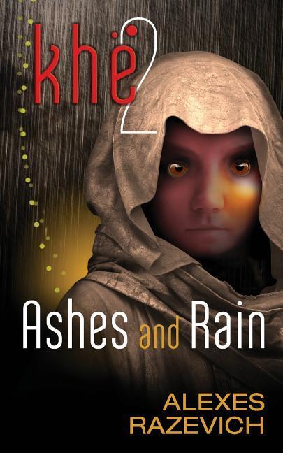 Ashes and Rain: Sequel to Khe (The Ahsenthe Cycle Book 2)