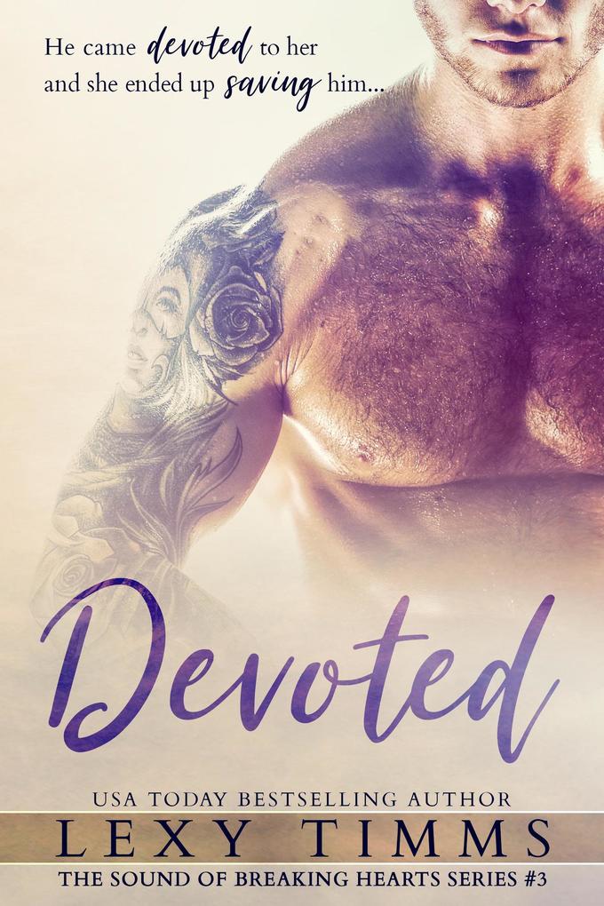 Devoted (The Sound of Breaking Hearts Series #3)
