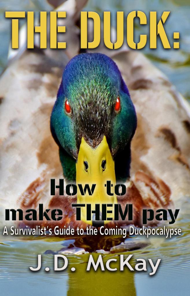 The Duck: How to Make Them Pay