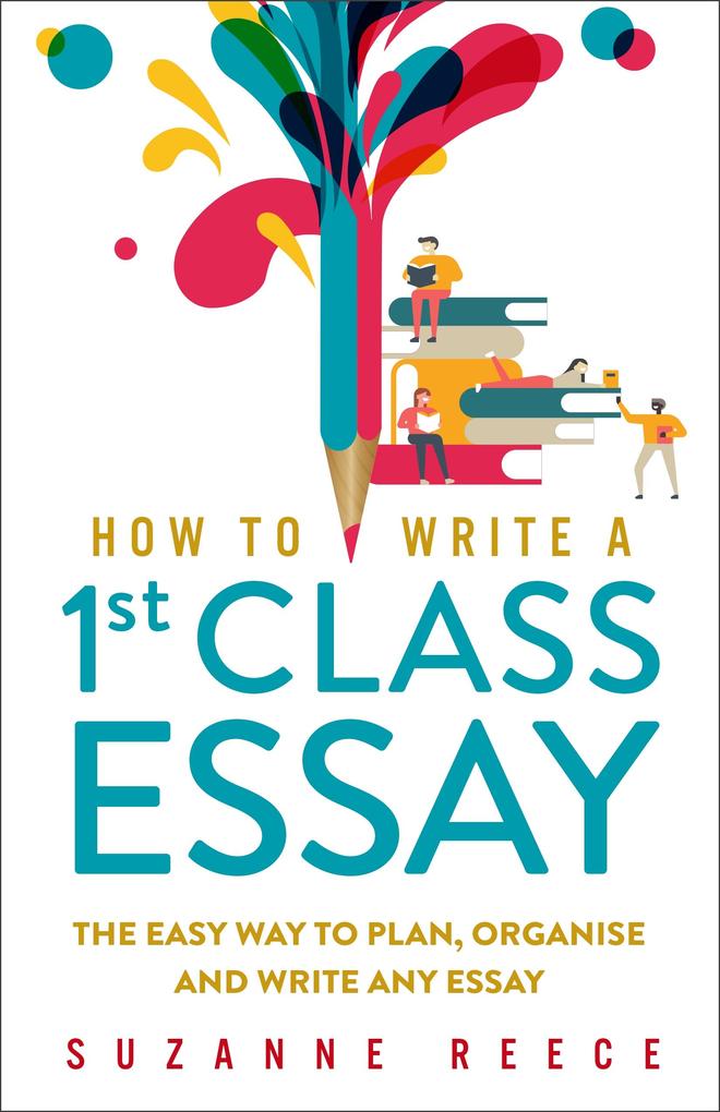 How To Write A 1st Class Essay