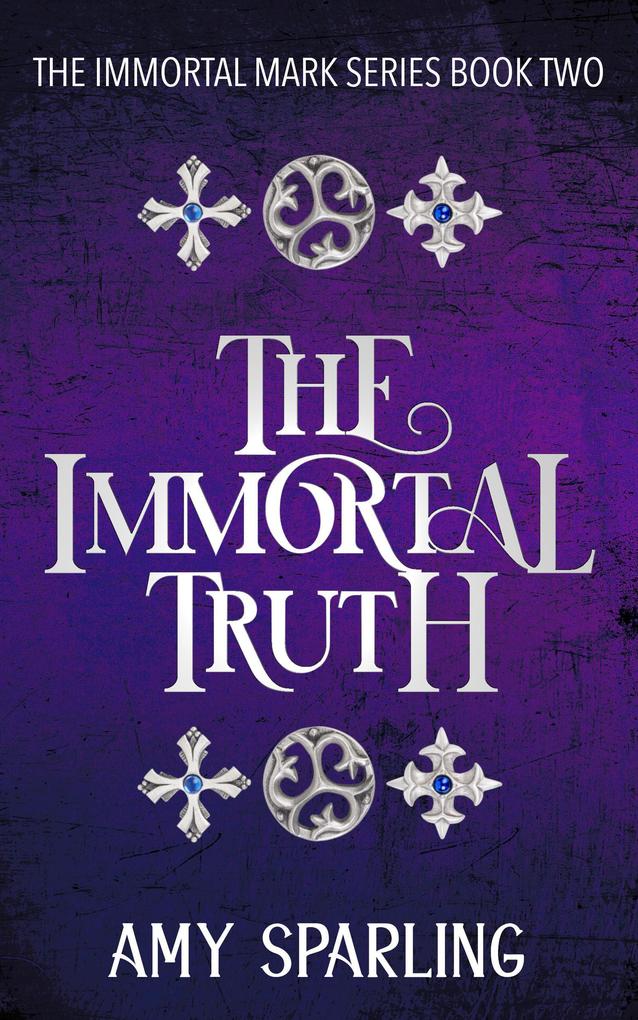 The Immortal Truth (The Immortal Mark Series #2)