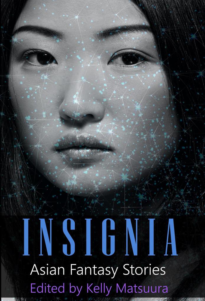 Insignia: Asian Fantasy Stories (The Insignia Series #4)