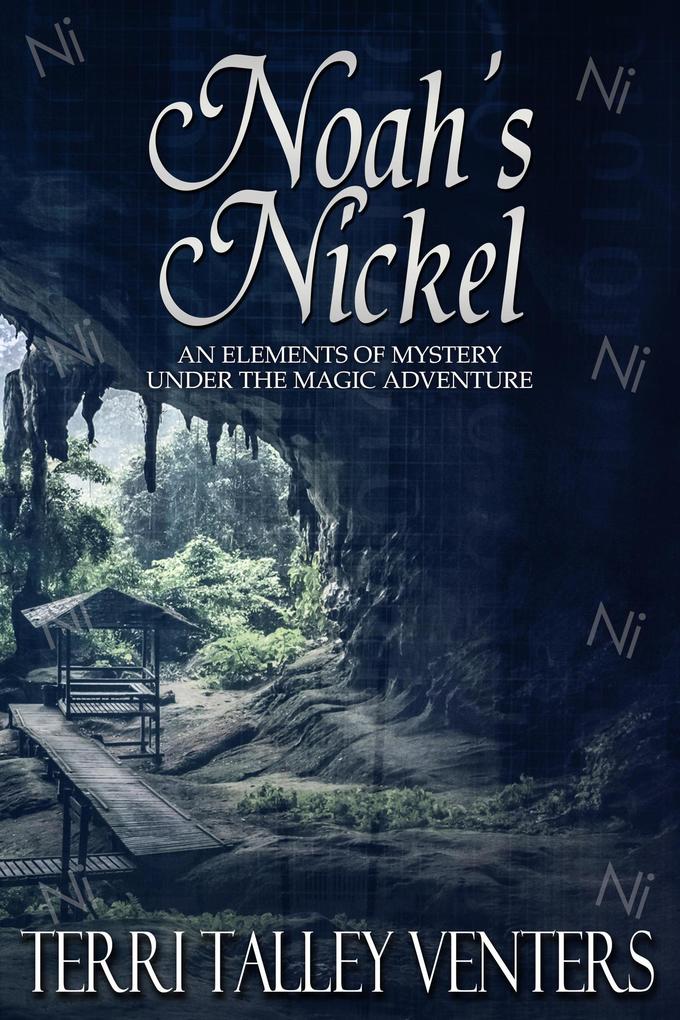 Noah‘s Nickel (Under The Magic Adventure #3)