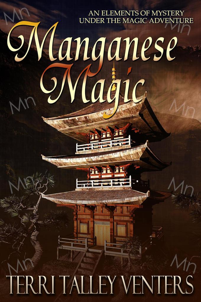 Manganese Magic (Under The Magic Adventure #4)