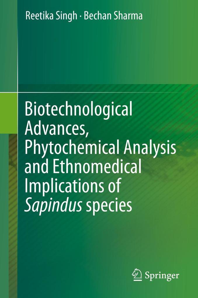 Biotechnological Advances Phytochemical Analysis and Ethnomedical Implications of Sapindus species