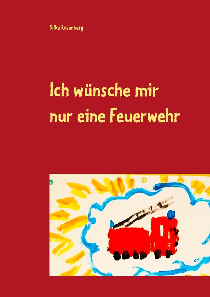 Image of Ich wünsche mir nur eine Feuerwehr