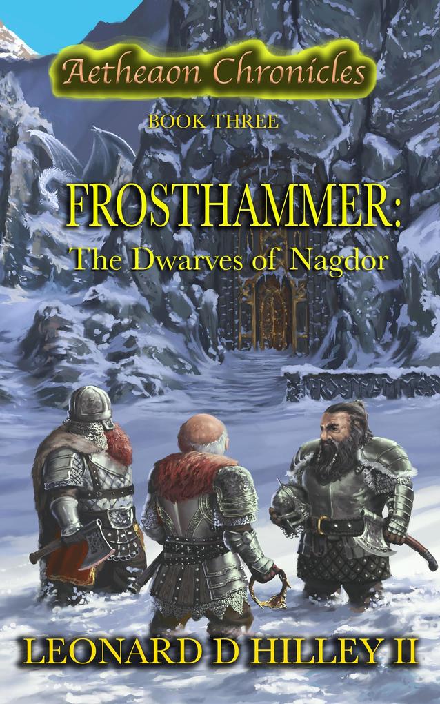 Frosthammer: The Dwarves of Nagdor (Aetheaon Chronicles #3)
