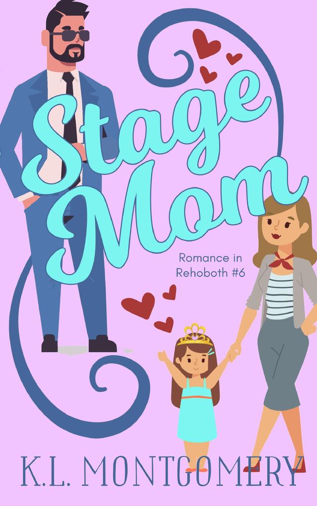 Stage Mom (Romance in Rehoboth #6)
