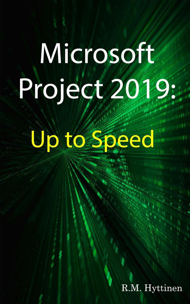 Microsoft Project 2019: Up To Speed
