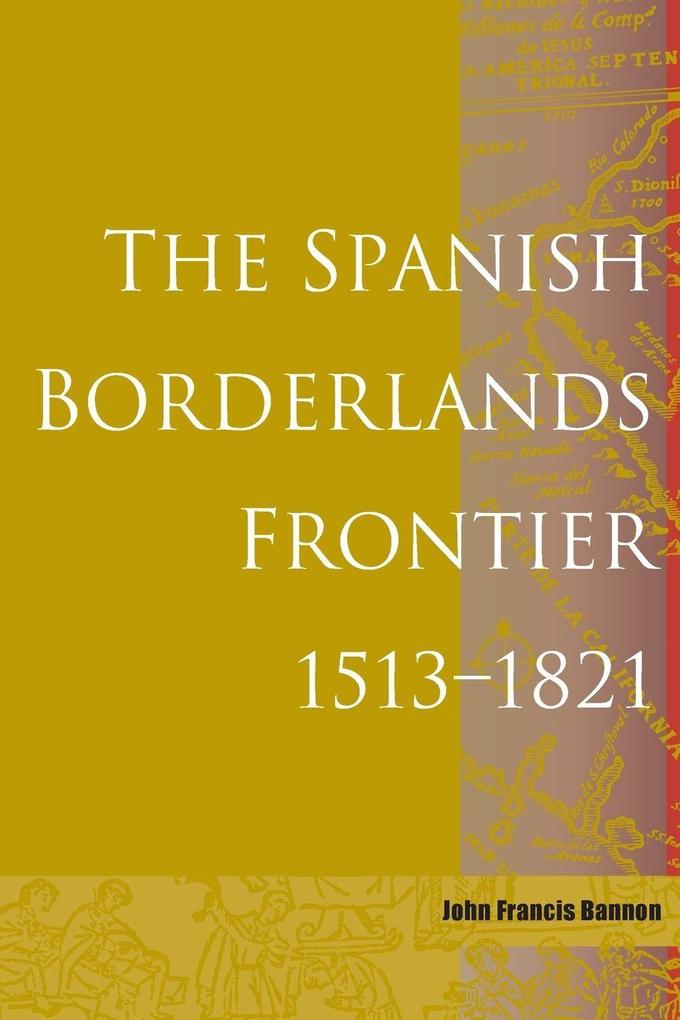 Spanish Borderlands Frontier 1513-1821