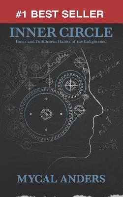 Inner Circle: Focus & Fulfillment Habits of the Enlightened