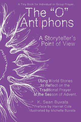 O Antiphons: A Storyteller‘s Point of View: World Tales to Reflect on the Traditional Prayer of the Advent Season