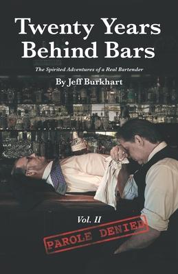 Twenty Years Behind Bars Volume 2: Parole Denied