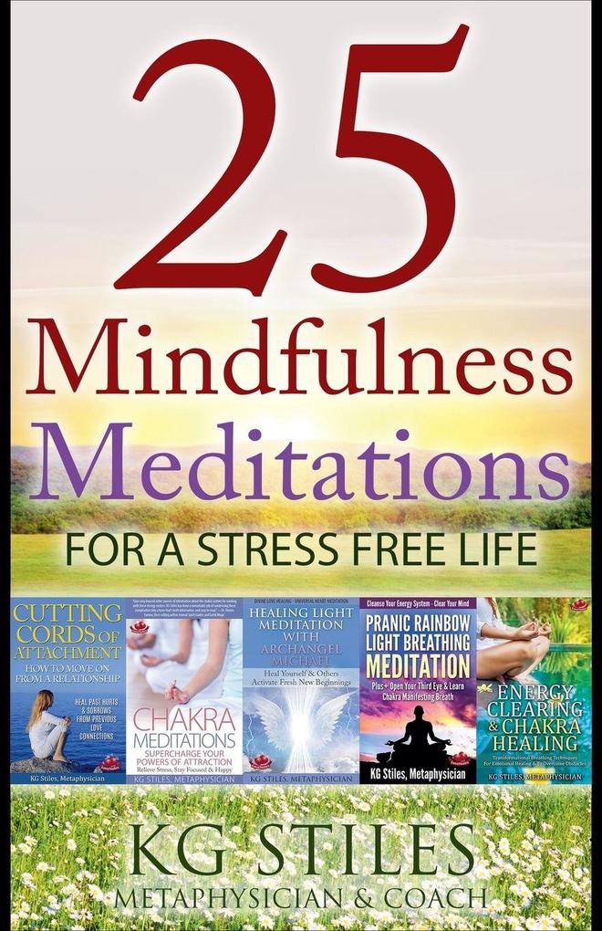 25 Mindfulness Meditations for a Stress Free Life