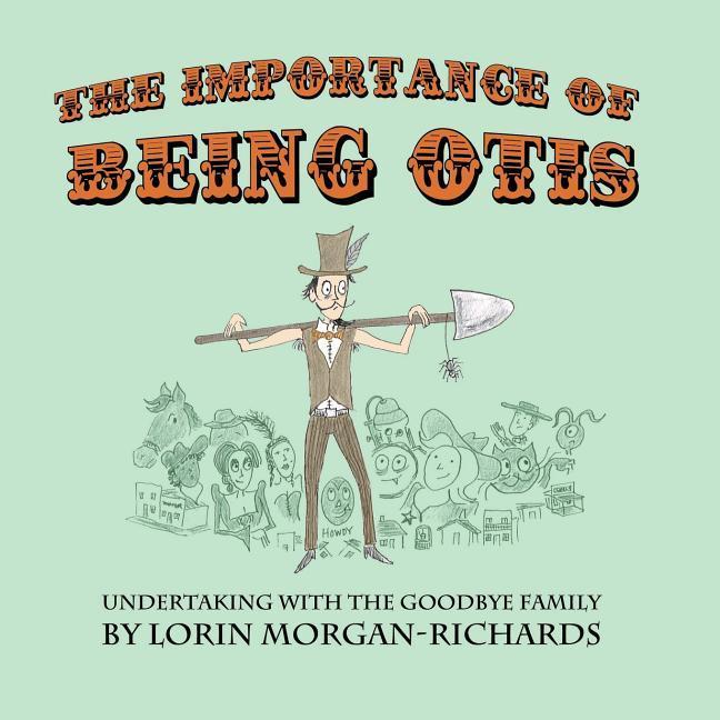 The Importance of Being Otis: Undertaking with the Goodbye Family