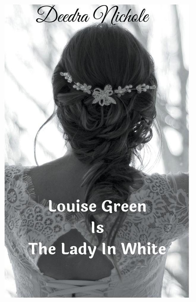 Louise Green Is The Lady In White