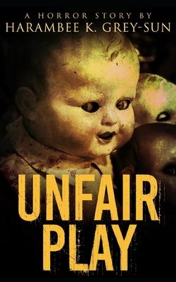 Unfair Play: A Horror Story