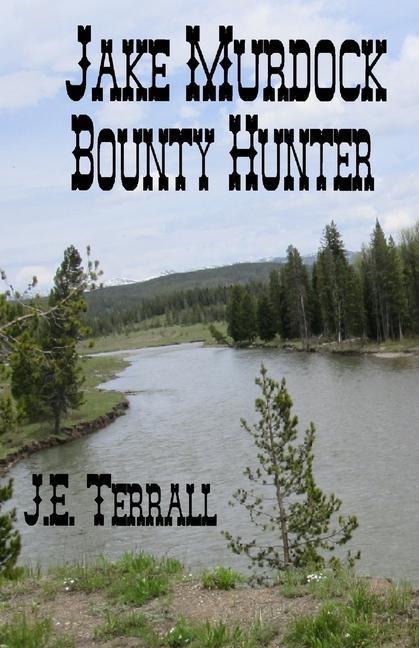 Jake Murdock Bounty Hunter