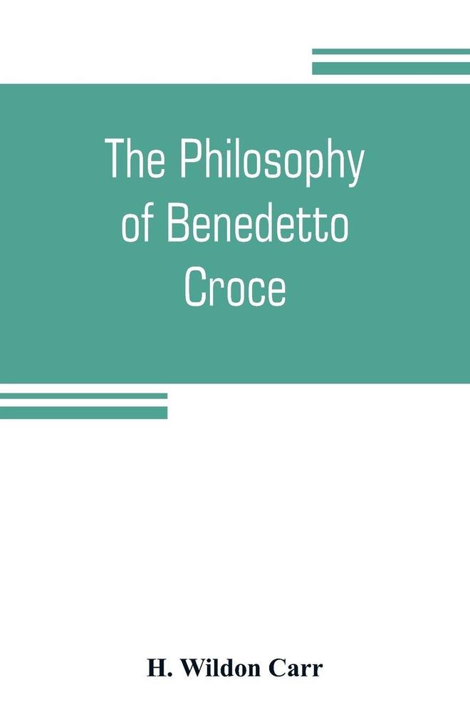 The philosophy of Benedetto Croce