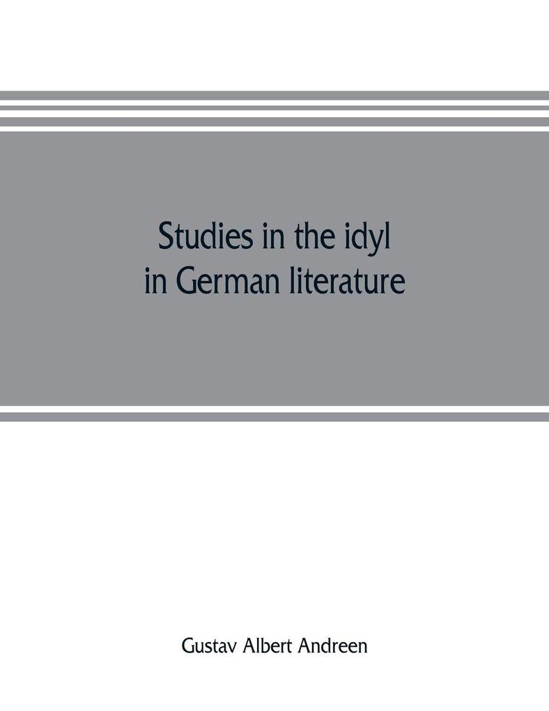 Studies in the idyl in German literature