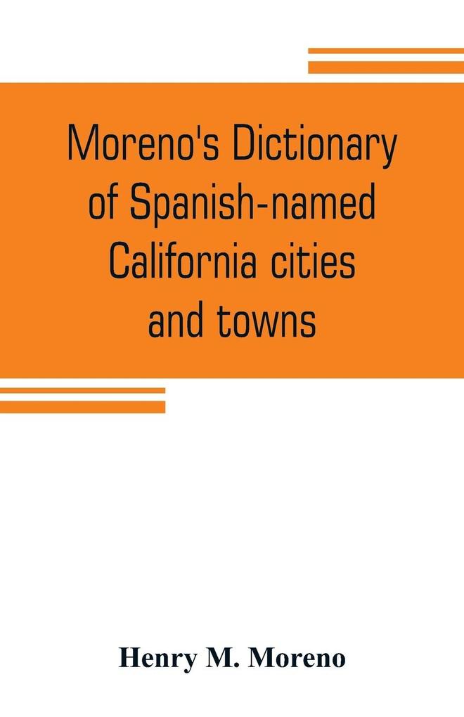 Moreno‘s dictionary of Spanish-named California cities and towns