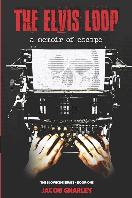 The Elvis Loop: A Memoir of Escape