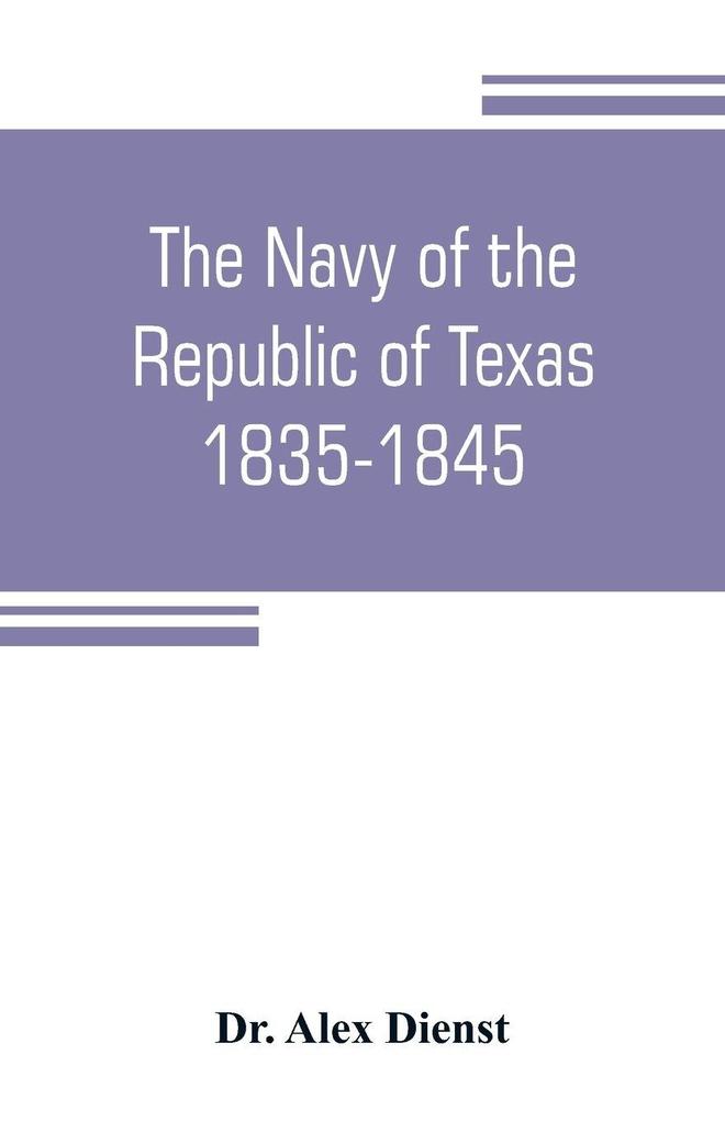 The Navy of the Republic of Texas 1835-1845