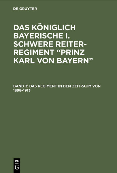 Das Regiment in dem Zeitraum von 1898-1913 - Theodor von Pfetten-Arnbach/ Hans Fahrmbacher