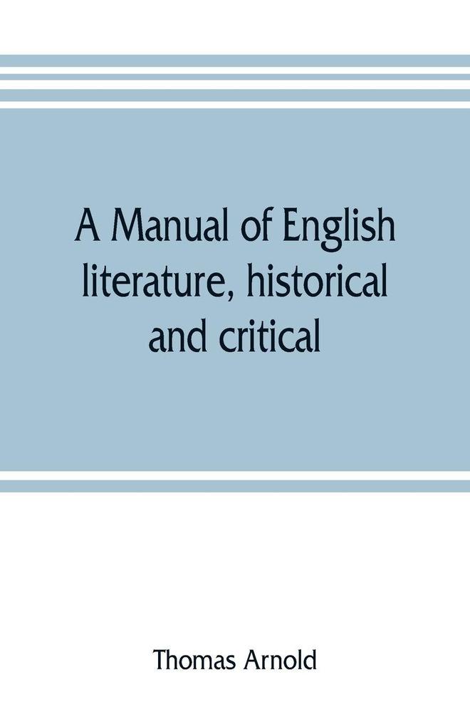 A manual of English literature historical and critical