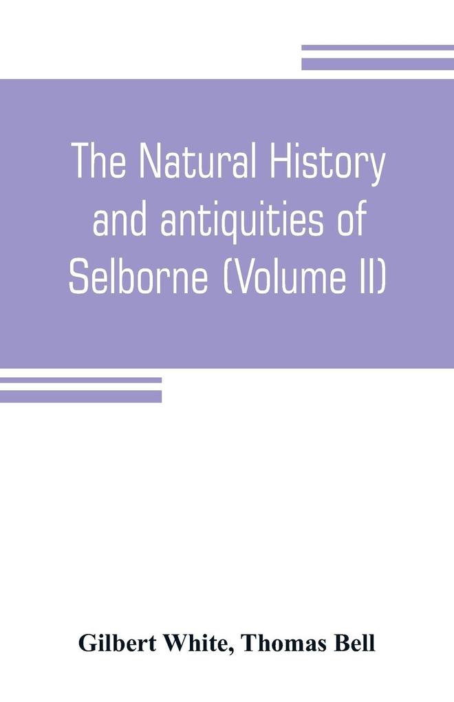 The natural history and antiquities of Selborne in the county of Southhampton (Volume II)