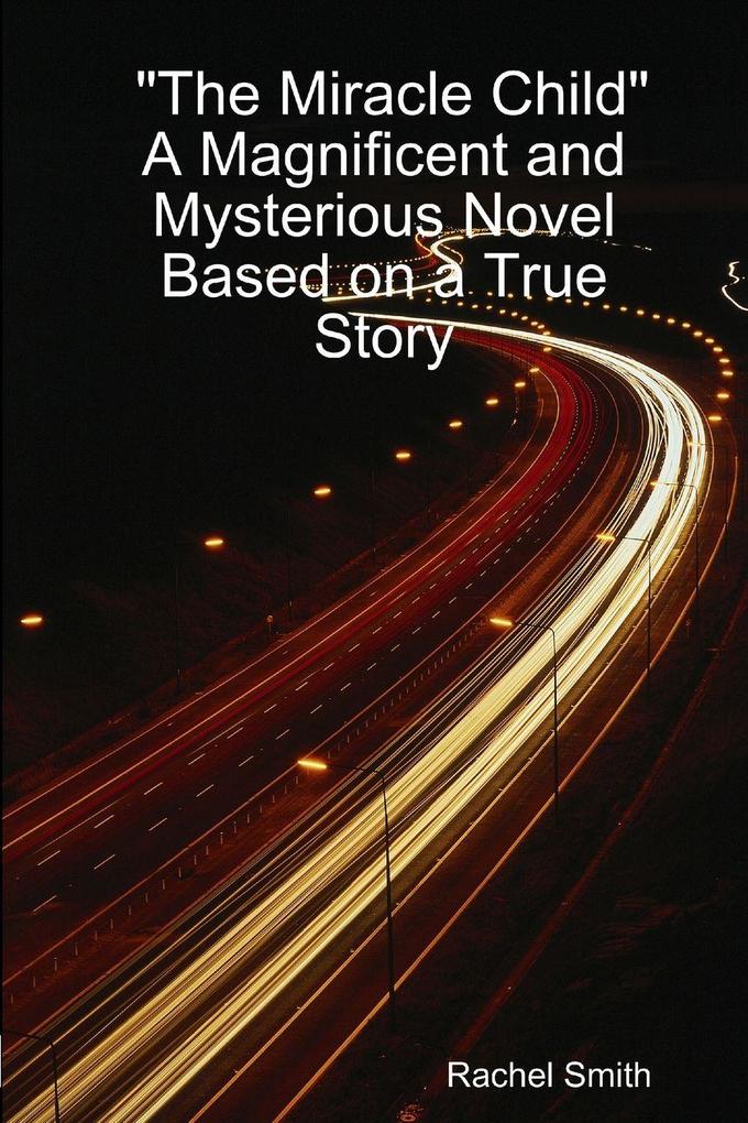 'The Miracle Child' A Magnificent and Mysterious Novel Based on a True Story