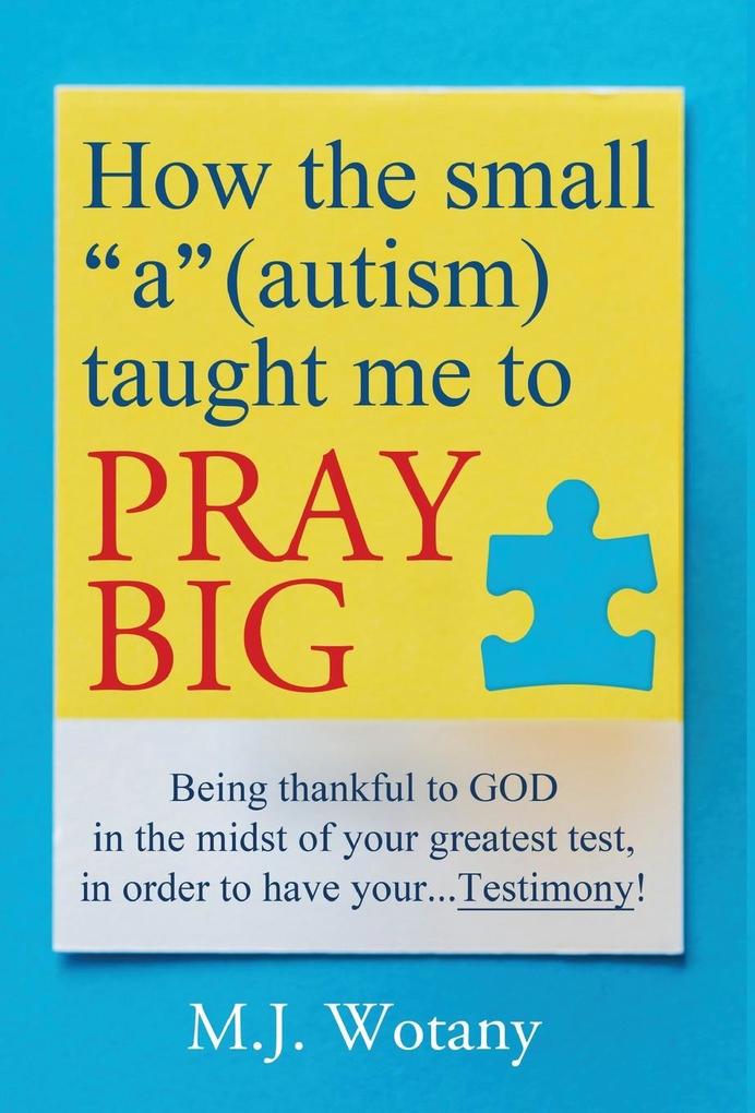 How the small a (autism) taught me to PRAY BIG