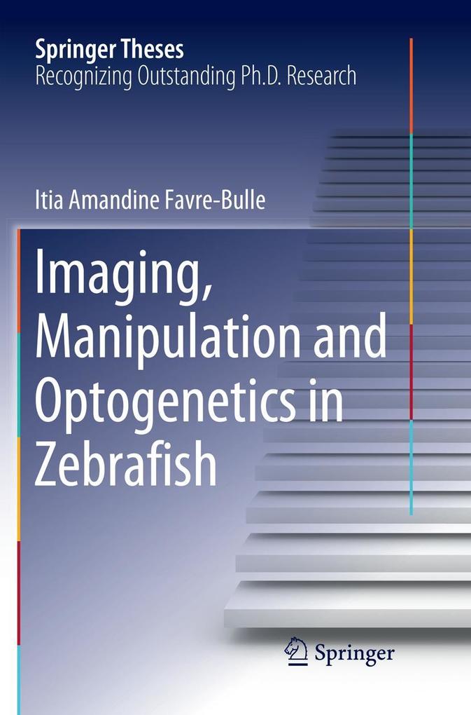 Imaging Manipulation and Optogenetics in Zebrafish