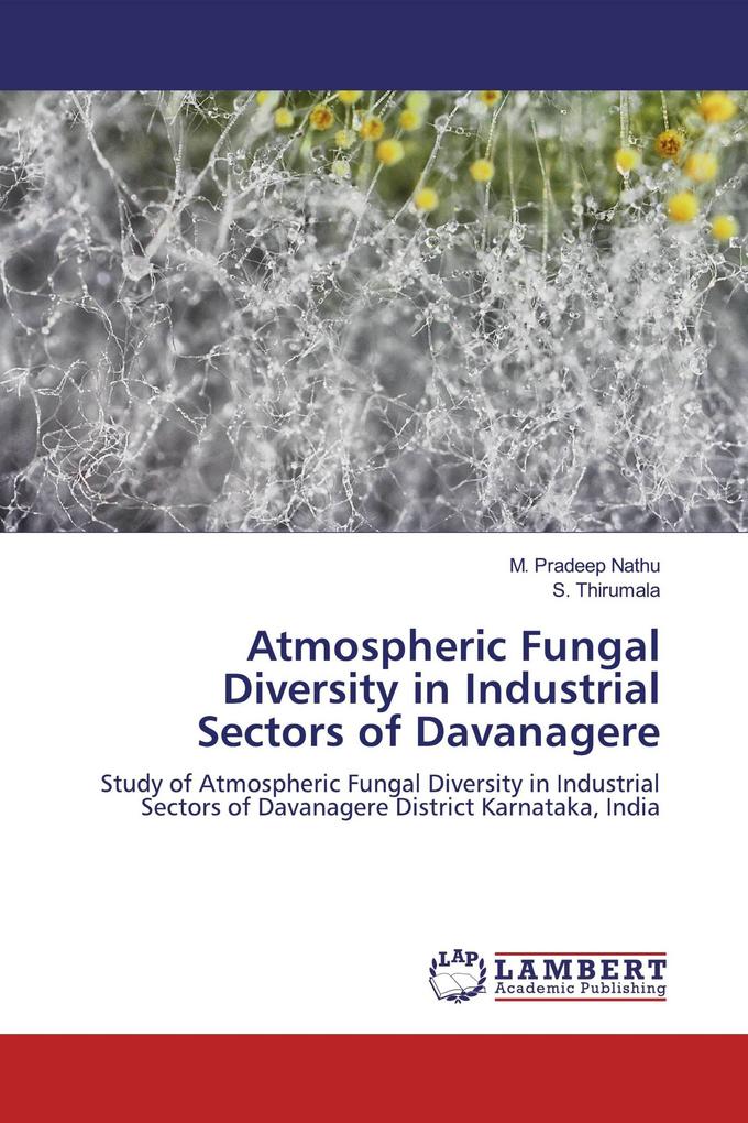Atmospheric Fungal Diversity in Industrial Sectors of Davanagere
