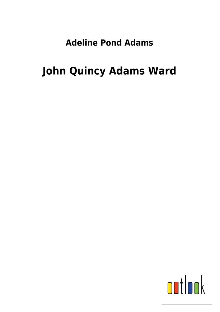Image of John Quincy Adams Ward