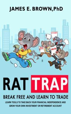 Rat Trap: Break Free and Learn to Trade