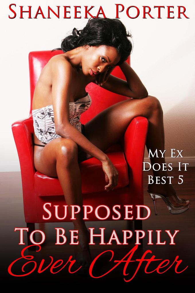 Supposed To Be Happily Ever After (My Ex Does It Best #5)