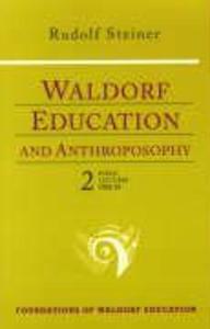 Waldorf Education and Anthroposophy 2: (Cw 304a) - Rudolf Steiner