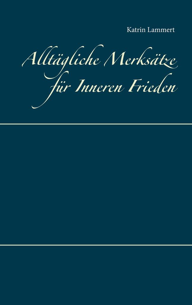Alltägliche Merksätze für Inneren Frieden