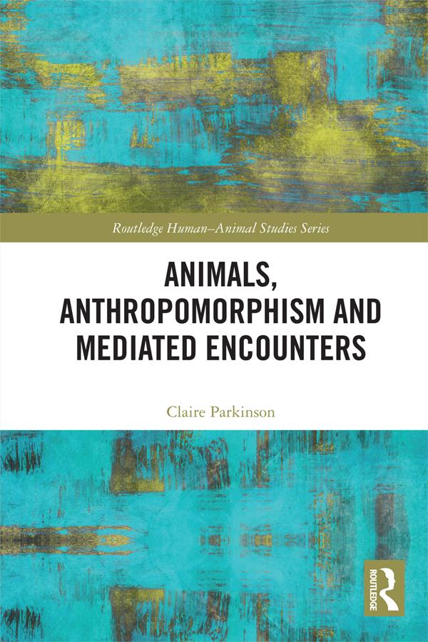 Animals Anthropomorphism and Mediated Encounters