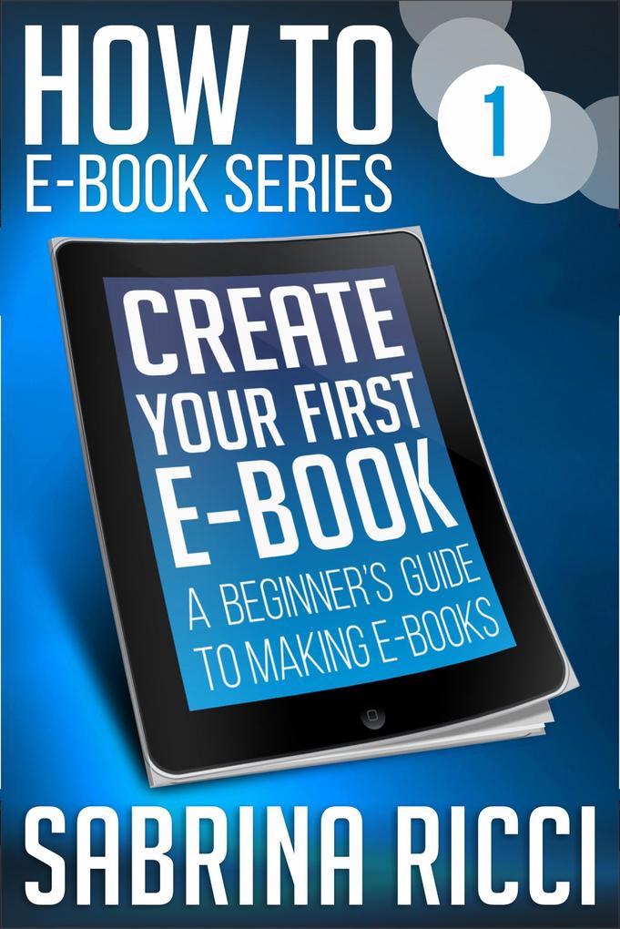 How to Create Your First Ebook