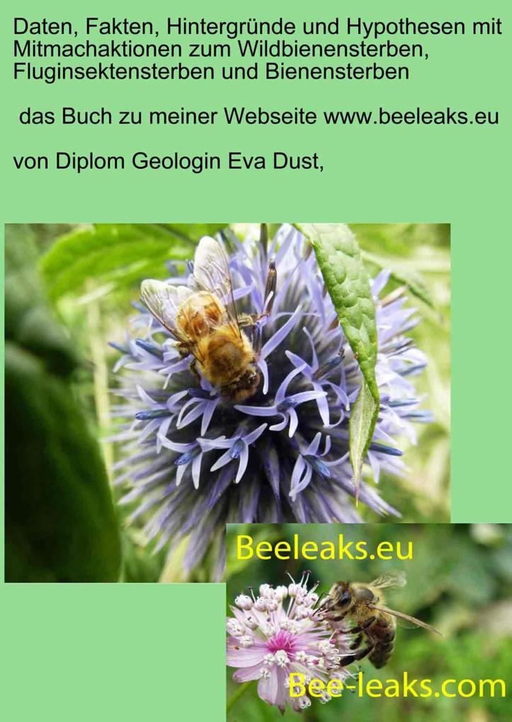 Daten Fakten Hintergründe und Hypothesen mit Mitmachaktionen zum Wildbienensterben Fluginsektensterben und Bienensterben
