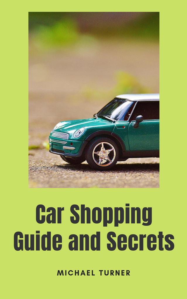 Car Shopping Guide and Secrets