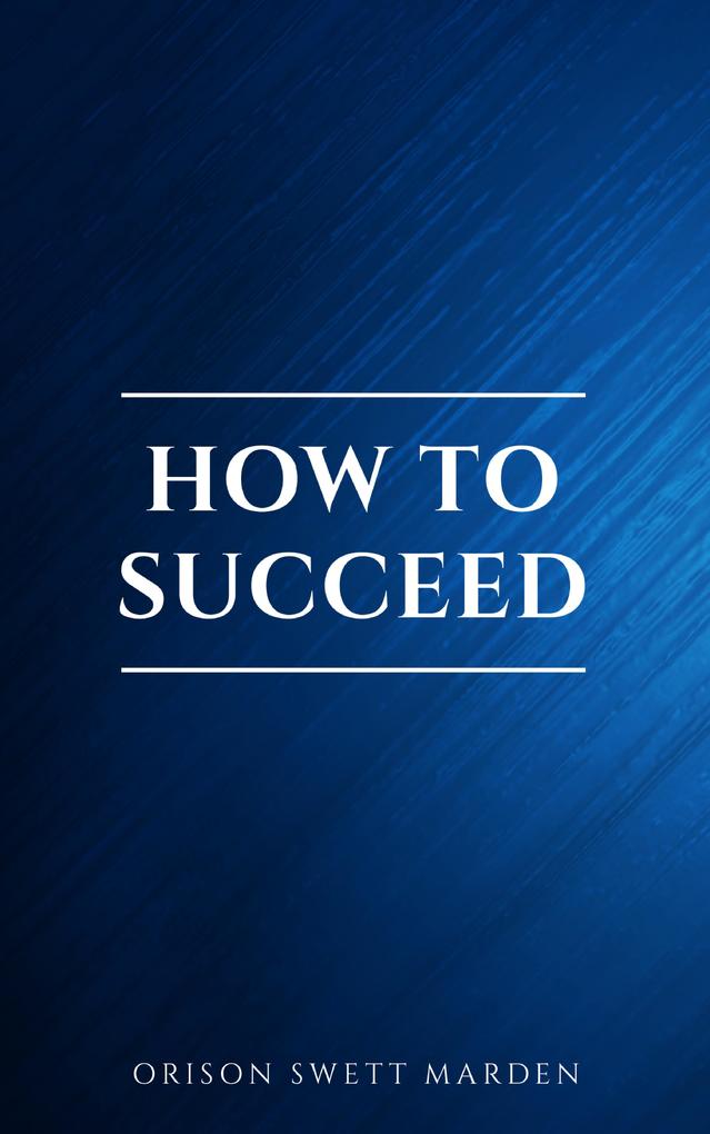 How to Succeed or Stepping-Stones to Fame and Fortune