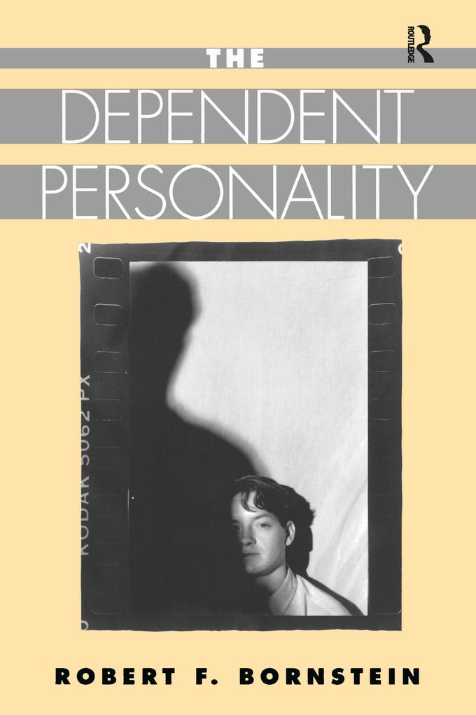 The Dependent Personality - Robert F. Bornstein/ Bornstein