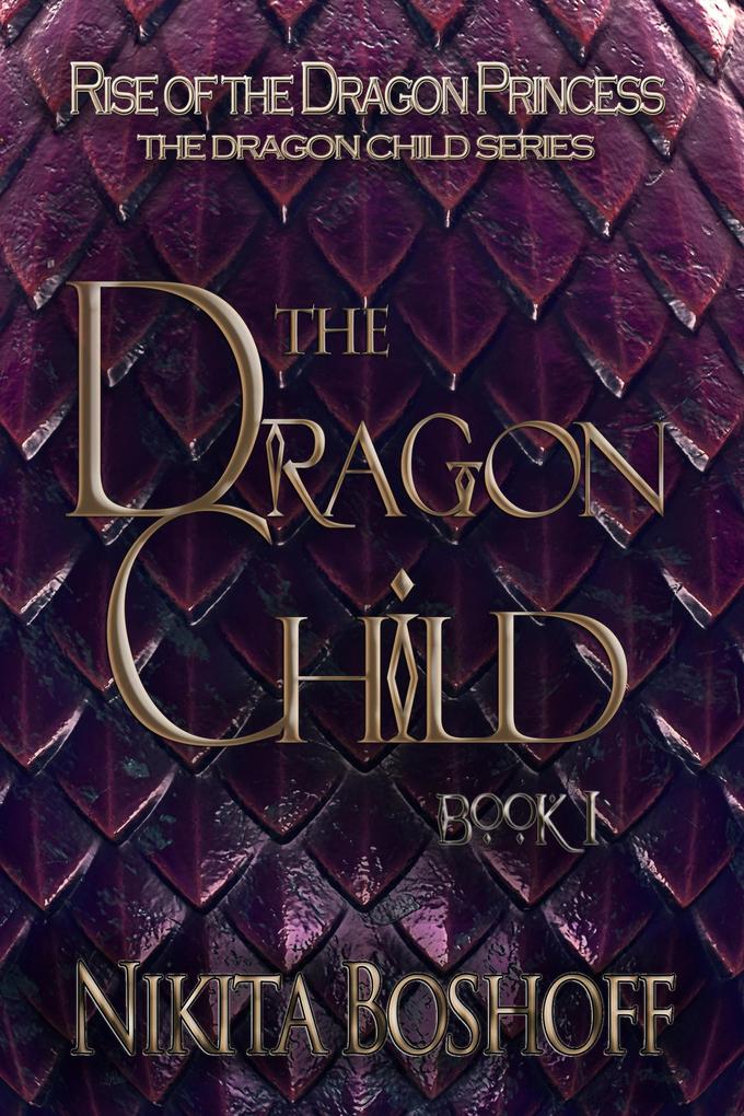 The Dragon Child (The Dragon Child Series #1)