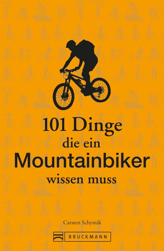 101 Dinge die ein Mountainbiker wissen muss