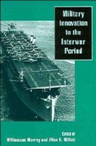 Military Innovation in the Interwar Period