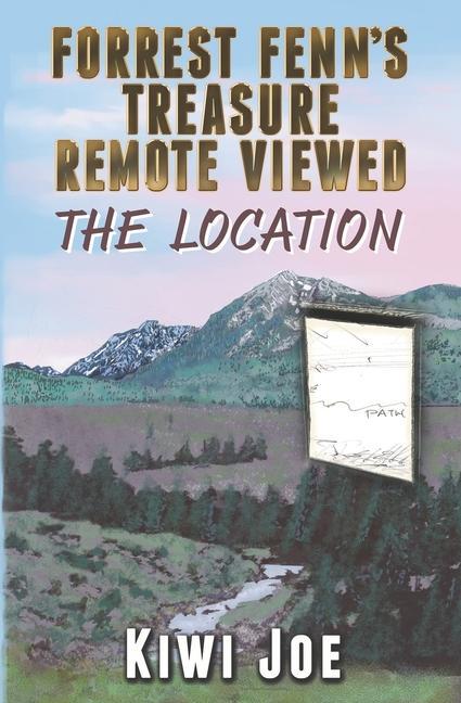Forrest Fenn‘s Treasure Remote Viewed: The Location