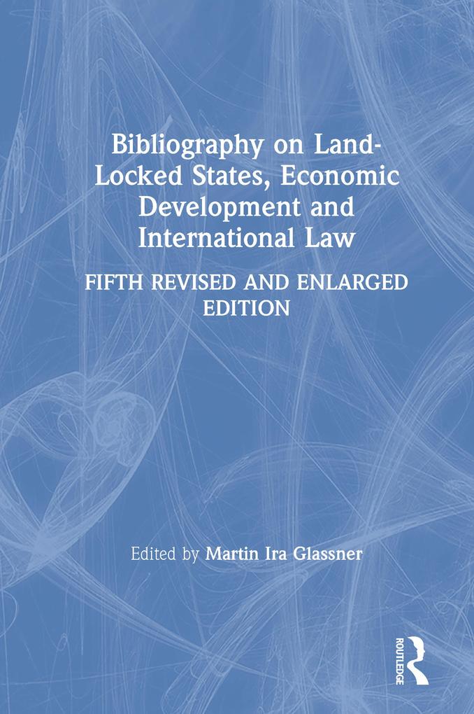 Bibliography on Land-locked States Economic Development and International Law